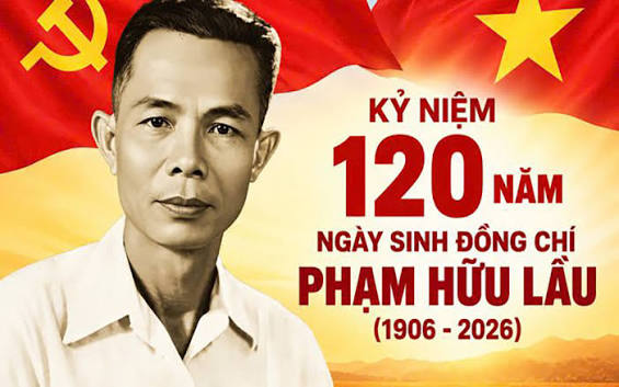 Kỷ niệm 120 năm ngày sinh đồng chí Phạm Hữu Lầu (1906 – 2026)